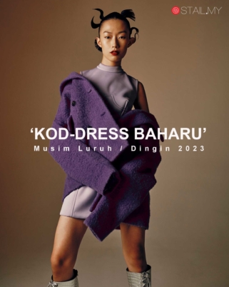 ‘KOD-DRESS BAHARU’ – Musim Luruh / Dingin 2023