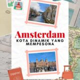 Amsterdam: Kota Eropah Paling Mudah Diterokai & Penuh Pesona